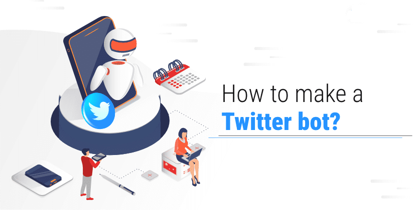 How to Make a twitter Bot