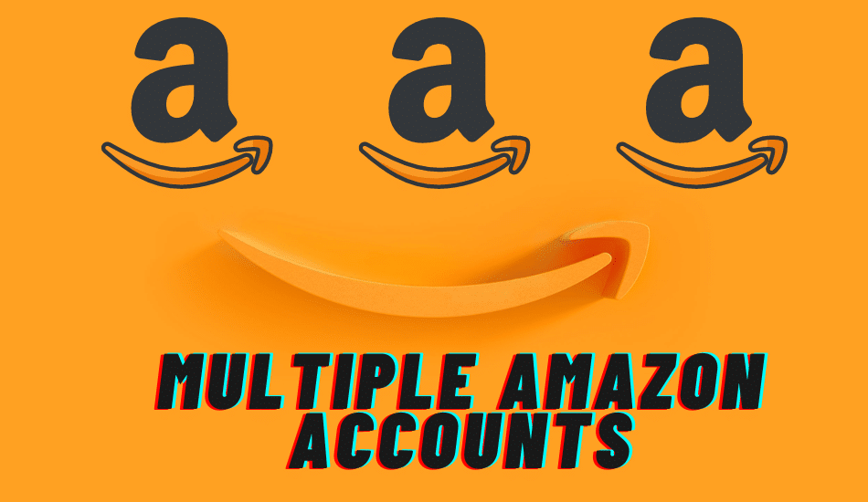 Multiple Amazon Accounts